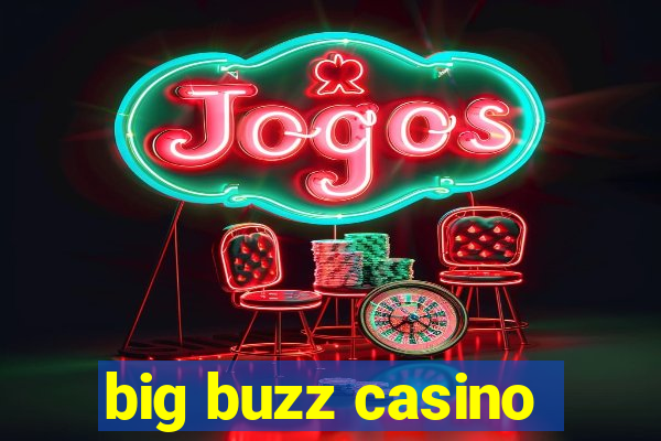 big buzz casino